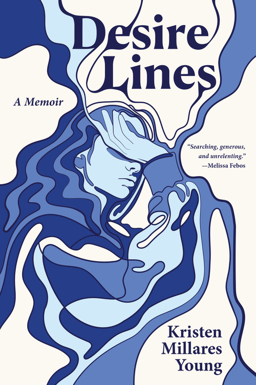 Desire Lines by Kristen Millares Young, 9781636285023