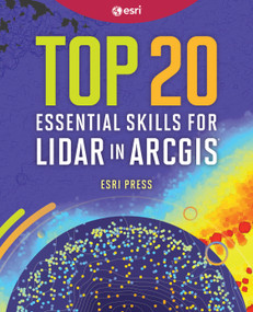 Top 20 Essential Skills for Lidar in ArcGIS by Christopher P. Caird, 9781589487864