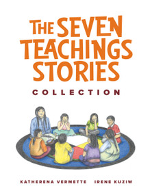 The Seven Teachings Stories Collection by Katherena Vermette, Irene Kuziw, 9781774921906