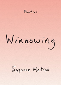 Winnowing by Suzanne Matson, 9781478034254