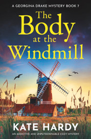 The Body at the Windmill (An addictive and unputdownable cozy mystery) by Kate Hardy, 9781837002740