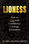 Lioness (How to Lead with Confidence, Courage and Intuition) by Mel Milton-Smith, 9781923011120