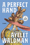 A Perfect Hand (A Novel) - 9798217287864 by Ayelet Waldman, 9798217287864