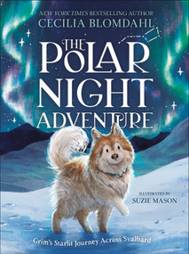 The Polar Night Adventure (Grim's Starlit Journey Across Svalbard) - 9798217306213 by Cecilia Blomdahl, Suzie Mason, 9798217306213