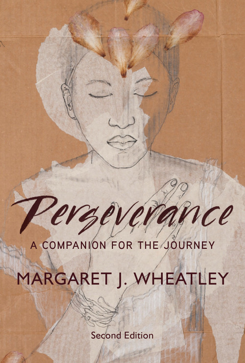 Perseverance, Second Edition (A Companion for the Journey) by Margaret J. Wheatley, 9798890572523
