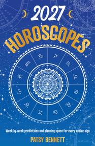 2027 Horoscopes Planner Calendar by Patsy Bennett, 9781922468161