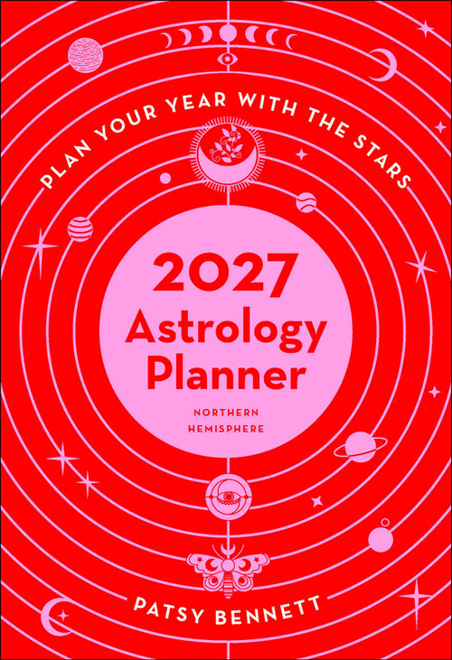 2027 Astrology Planner Calendar - Northern Hemisphere (Plan your years with the stars) by Patsy Bennett, 9781922786340