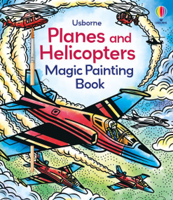 Planes and Helicopters Magic Painting Book by Andy Tudor, Sam Baer, 9781805078883
