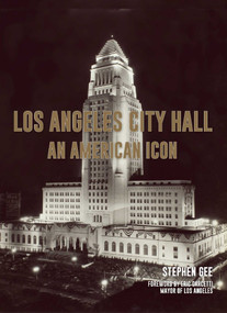Los Angeles City Hall (An American Icon) by Stephen Gee, 9781626400511
