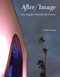 After/Image (Los Angeles Outside the Frame) by Lynell George, 9781626400535