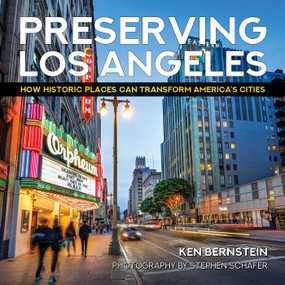 Preserving Los Angeles (How Historic Places Can Transform America's Cities) by Ken Bernstein, Stephen Schafer, 9781626400757