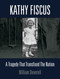 Kathy Fiscus (A Tragedy That Transfixed the Nation) by William Deverell, 9781626400870