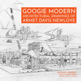 Googie Modern (Architectural Drawings of Armet Davis Newlove) by Michael Murphy, Alan Hess, 9781626401099
