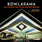 Bowlarama (The Architecture of Mid-Century Bowling) by Chris Nichols, Adriene Biondo, 9781626401310