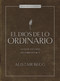 El Dios de lo ordinario: Estudio bíblico (Guía de estudio del libro de Rut) (Spanish Edition) by Alistair Begg, 9798384541530