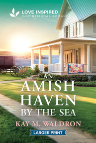 An Amish Haven by the Sea (An Uplifting Inspirational Romance) by Kay M. Waldron, 9781335139894