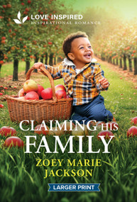 Claiming His Family (An Uplifting Inspirational Romance) by Zoey Marie Jackson, 9781335139931