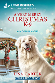 A Very Merry Christmas K-9 (An Uplifting Inspirational Romance) - 9781335985033 by Lisa Carter, 9781335985033
