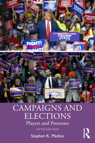 Campaigns and Elections (Players and Processes) by Stephen K. Medvic, 9781041142416