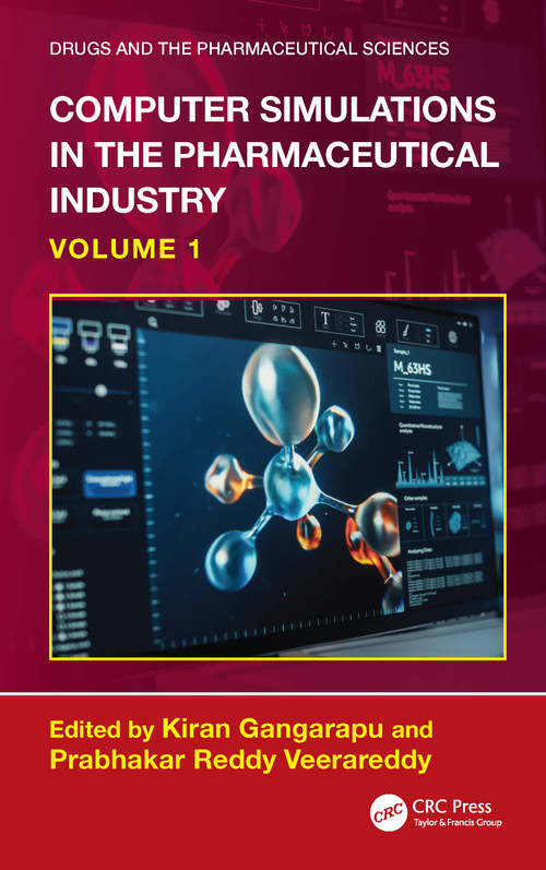 Computer Simulations in the Pharmaceutical Industry (Volume 1) by Kiran Gangarapu, Prabhakar Reddy Veerareddy, 9781041128373