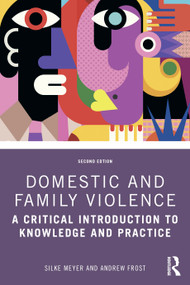 Domestic and Family Violence (A Critical Introduction to Knowledge and Practice) - 9781032946016 by Silke Meyer, Andrew Frost, 9781032946016