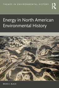 Energy in North American Environmental History by Brian C. Black, 9781032539720