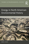 Energy in North American Environmental History by Brian C. Black, 9781032539720
