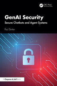 GenAI Security (Secure Chatbots and Agent Systems) by Paul Zenker, 9781041213291