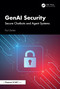 GenAI Security (Secure Chatbots and Agent Systems) by Paul Zenker, 9781041213291