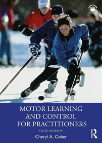 Motor Learning and Control for Practitioners - 9781032897455 by Cheryl A. Coker