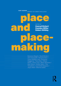 Place and Placemaking by Conrad Kickert, Camden Miller, Robert Shibley, 9781032850801