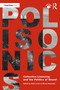Polisonics (Collective Listening and the Politics of Sound) by Matt Lewis, Manal Massalha, 9781032047324