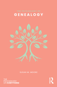 The Psychology of Genealogy by Susan M. Moore, 9781041129486