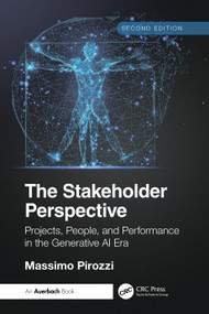The Stakeholder Perspective, Second Edition (Projects, People, and Performance in the Generative AI Era) by Massimo Pirozzi, 9781041149385