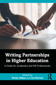 Writing Partnerships in Higher Education (A Guide for Academics and HE Professionals) by Verity Aiken, Lin Norton, 9781032562629