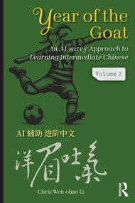 Year of the Goat: An AI-Savvy Approach to Learning Intermediate Chinese (Volume 2) by Chris Wen-chao Li, 9781041001300