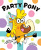 Party Pony by Claire Wrenn Bobrow, Ross Burach, 9781464231940