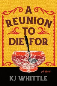 A Reunion to Die For (A Novel) by KJ Whittle, 9781464242434