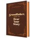 Grandfather, I Want to Hear Your Story (Deluxe Edition) (A Grandfather's Guided Journal to Share His Life & His Love) by Jeffrey Mason, 9781464251405