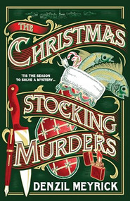 The Christmas Stocking Murders by Denzil Meyrick, 9781464257902