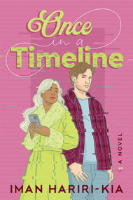 Once in a Timeline (A Novel) by Iman Hariri-Kia, 9781464260803