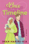 Once in a Timeline (A Novel) by Iman Hariri-Kia, 9781464260803