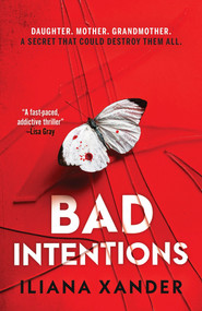 Bad Intentions by Iliana Xander, 9781464272547