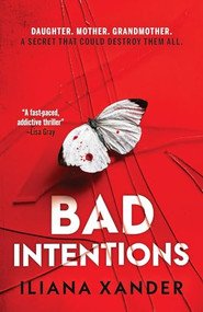 Bad Intentions by Iliana Xander, 9781464272547