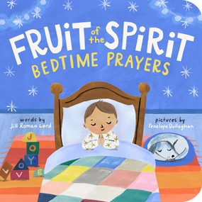 Fruit of the Spirit Bedtime Prayers by Jill Roman Lord, Penelope Dullaghan, 9798897170975