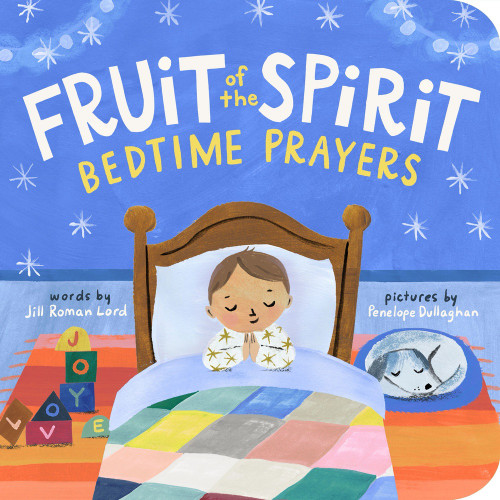 Fruit of the Spirit Bedtime Prayers by Jill Roman Lord, Penelope Dullaghan, 9798897170975