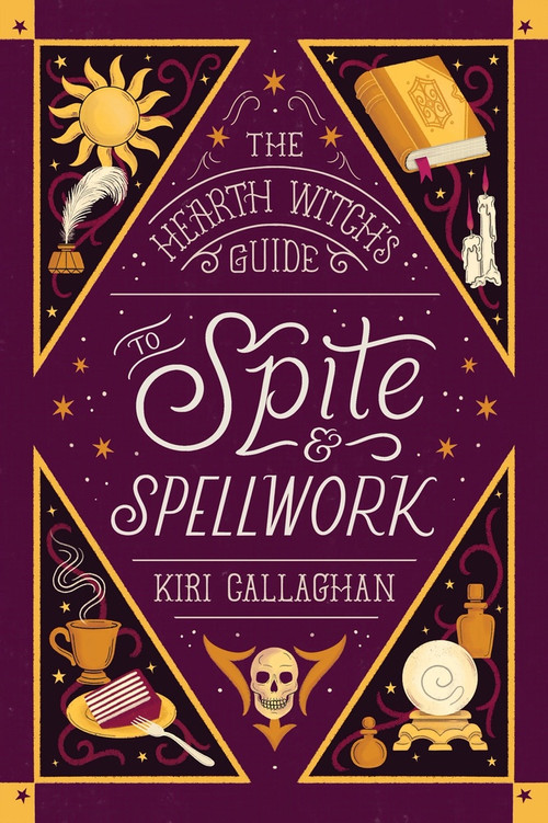 The Hearth Witch's Guide to Spite & Spellwork (Standard Edition) by Kiri Callaghan, 9781464294853