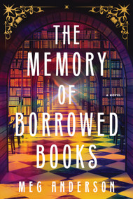 The Memory of Borrowed Books (A Novel) - 9781464295164 by Meg Anderson