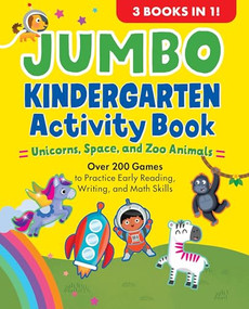 Jumbo Kindergarten Activity Book: Unicorns, Space, and Zoo Animals (Over 225 Games to Practice Early Reading, Writing, and Math Skills) by Hilary Statum, Valerie Deneen, Lauren Thompson, 9798897171569