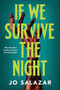 If We Survive the Night by Jo Salazar, 9781464299292
